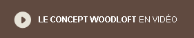 Vido du concept woodloft
